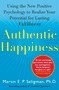 Authentic Happiness (Using the New Positive Psychology to Realize Your Potential for Lasting Fulfillment) by Martin E. P. Seligman, 9780743222983