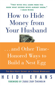 How to Hide Money From Your Husband (The Best Kept Secret of Marriage) by Heidi Evans, Judy Sheindlin, 9780743242493