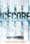 Icecore (A Thriller) by Matt Whyman, 9781416989608