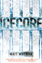 Icecore (A Thriller) by Matt Whyman, 9781416989608