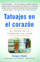 Tatuajes en el corazon (El poder de la compasión sin límite) by Gregory Boyle, 9781439160985