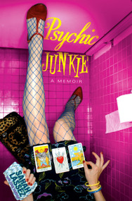 Psychic Junkie (A Memoir) by Sarah Lassez, Gian Sardar, 9781416918387