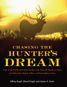 Chasing the Hunter's Dream by Jeffrey Engel, James A. Swan, PhD, Sherol Engel, 9780061343827