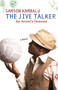 The Jive Talker (An Artist's Genesis) by Samson Kambalu, 9781416559313