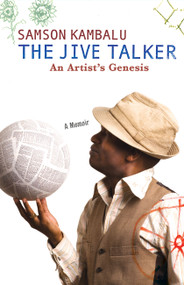 The Jive Talker (An Artist's Genesis) by Samson Kambalu, 9781416559313