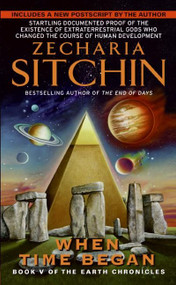 When Time Began (Book V of the Earth Chronicles) by Zecharia Sitchin, 9780061379284