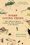 Every Living Thing (Man's Obsessive Quest to Catalog Life, from Nanobacteria to New Monkeys) by Dr. Rob Dunn, 9780061430312
