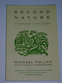 Second Nature (A Gardener's Education) by Michael  Pollan, 9780802140111