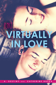 Virtually in Love by A. Destiny, Catherine Hapka, 9781481421188