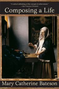 Composing a Life by Mary Catherine Bateson, 9780802138040
