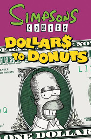 Simpsons Comics Dollars to Donuts by Matt Groening, 9780061436970