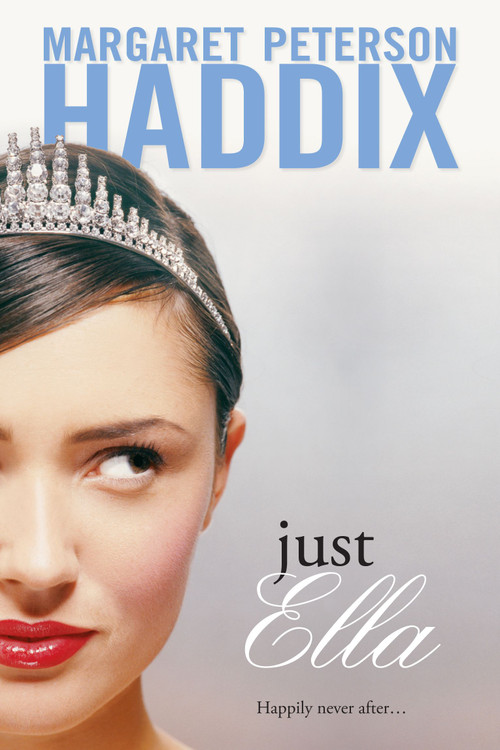 Just Ella - 9780689831287 by Margaret Peterson Haddix, René Milot, 9780689831287