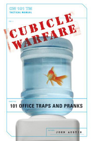 Cubicle Warfare (101 Office Traps and Pranks) by John Austin, 9780061438868