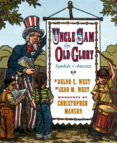 Uncle Sam And Old Glory (Symbols Of America) by Delno C. West, Jean M. West, Christopher Manson, 9780689820434