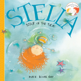 Stella, Star of the Sea by Marie-Louise Gay, 9780888999924