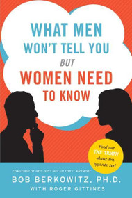 What Men Won't Tell You but Women Need to Know by Bob Berkowitz, Roger Gittines, 9780061450303