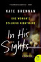 In His Sights (One Woman's Stalking Nightmare) by Kate Brennan, 9780061451621