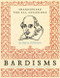 Bardisms (Shakespeare for All Occasions) by Barry Edelstein, 9780061493522