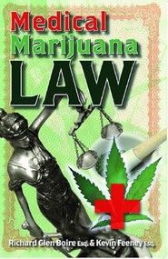Medical Marijuana Law by Richard Glen Boire, Kevin Feeney, 9781579510343