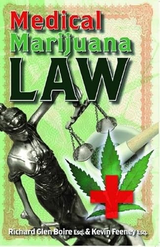 Medical Marijuana Law by Richard Glen Boire, Kevin Feeney, 9781579510343