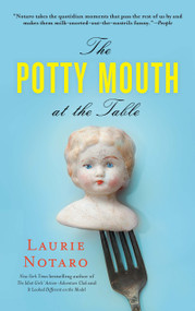The Potty Mouth at the Table by Laurie Notaro, 9781451659399