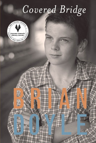 Covered Bridge by Brian Doyle, 9780888996039