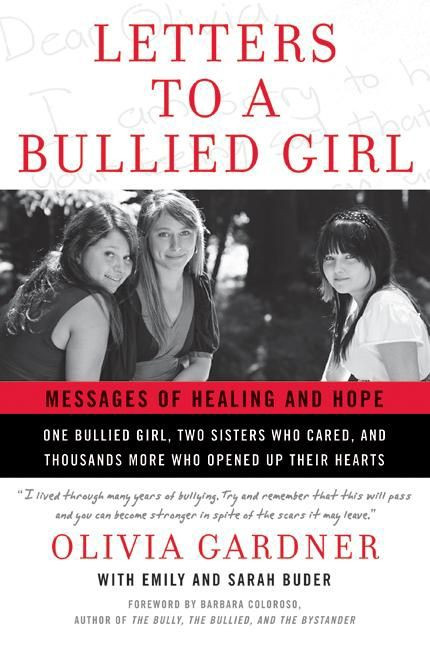 Letters to a Bullied Girl (Messages of Healing and Hope) by Olivia Gardner, Emily Buder, Sarah Buder, 9780061544620