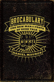Brocabulary (The New Man-i-festo of Dude Talk) by Daniel Maurer, 9780061547560