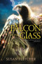Falcon in the Glass by Susan Fletcher, 9781442429918