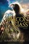 Falcon in the Glass by Susan Fletcher, 9781442429918
