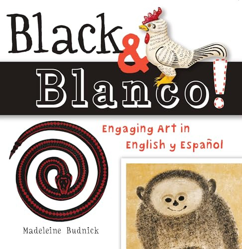 Black & Blanco! (Engaging Art in English y Español) by Madeleine Budnick, San Antonio Museum of Art, 9781595341549