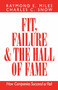 Fit, Failure & the Hall of Fame by Charles C. Snow, Raymond E. Miles, 9780743233224