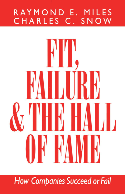 Fit, Failure & the Hall of Fame by Charles C. Snow, Raymond E. Miles, 9780743233224