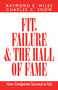 Fit, Failure & the Hall of Fame by Charles C. Snow, Raymond E. Miles, 9780743233224