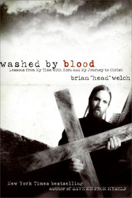 Washed by Blood (Lessons from My Time with Korn and My Journey to Christ) by Brian Welch, 9780061555800