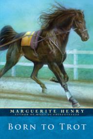 Born to Trot by Marguerite Henry, Wesley Dennis, 9780689716928