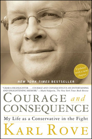 Courage and Consequence (My Life as a Conservative in the Fight) - 9781416592419 by Karl Rove, 9781416592419