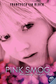 Pink Smog (Becoming Weetzie Bat) - 9780061566004 by Francesca Lia Block, 9780061566004