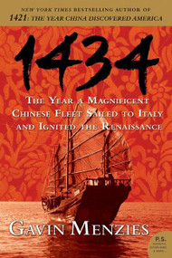 1434 (The Year a Magnificent Chinese Fleet Sailed to Italy and Ignited the Renaissance) by Gavin Menzies, 9780061492181