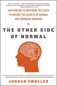 The Other Side of Normal (How Biology Is Providing the Clues to Unlock the Secrets of Normal and Abnormal Behavior) - 9780061492204 by Jordan Smoller, 9780061492204