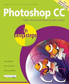 Photoshop CC in easy steps by Robert Shufflebotham, 9781840786309
