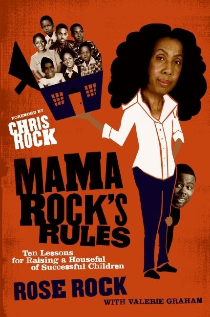 Mama Rock's Rules (Ten Lessons for Raising a Houseful of Successful Children) by Rose Rock, Valerie Graham, 9780061536113