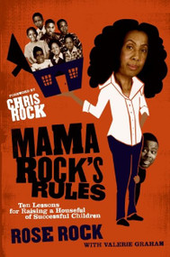 Mama Rock's Rules (Ten Lessons for Raising a Houseful of Successful Children) by Rose Rock, Valerie Graham, 9780061536113