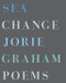 Sea Change (Poems) by Jorie Graham, 9780061537189