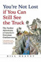 You're Not Lost if You Can Still See the Truck by Bill Heavey, 9780802124326
