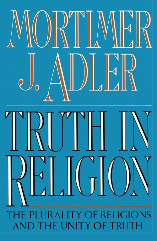 Truth in Religion by Mortimer J. Adler, 9780020641407