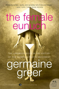 The Female Eunuch by Germaine Greer, 9780061579530