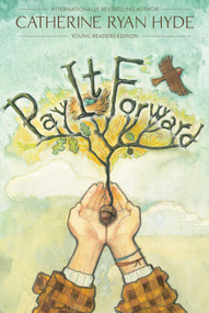 Pay It Forward (Young Readers Edition) - 9781481409407 by Catherine Ryan Hyde, 9781481409407