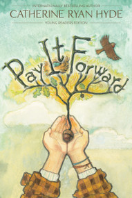 Pay It Forward (Young Readers Edition) - 9781481409407 by Catherine Ryan Hyde