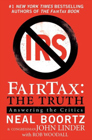 FairTax: The Truth (Answering the Critics) by Neal Boortz, John Linder, 9780061540462
